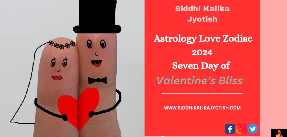 Astrology Love Zodiac 2024 - Seven Days of Valentine Bliss